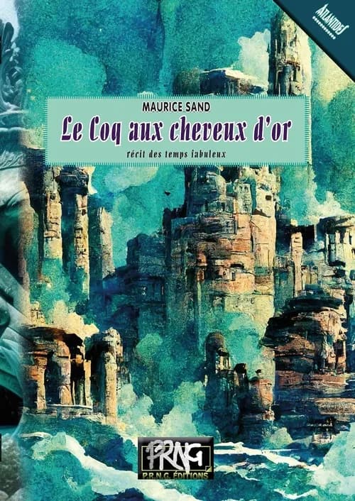 Le coq aux cheveux d'or : récit des temps fabuleux (Nouvelle éd.) Maurice Sand