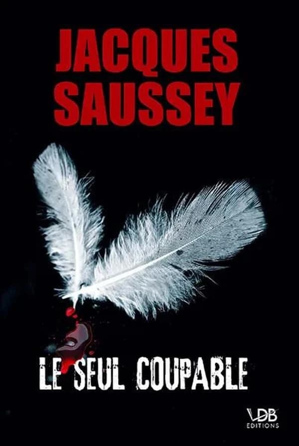 Le seul coupable ([Éd. en gros caractères]) Jacques Saussey