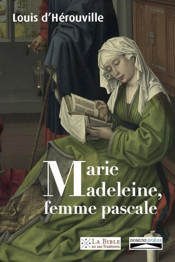 Marie-Madeleine, femme pascale : de la louange prophétique aux noces du Messie : réflexions exégétiques sur une sainte femme de l'Évangile selon Matthieu, à la lumière de l'Ancien Testament