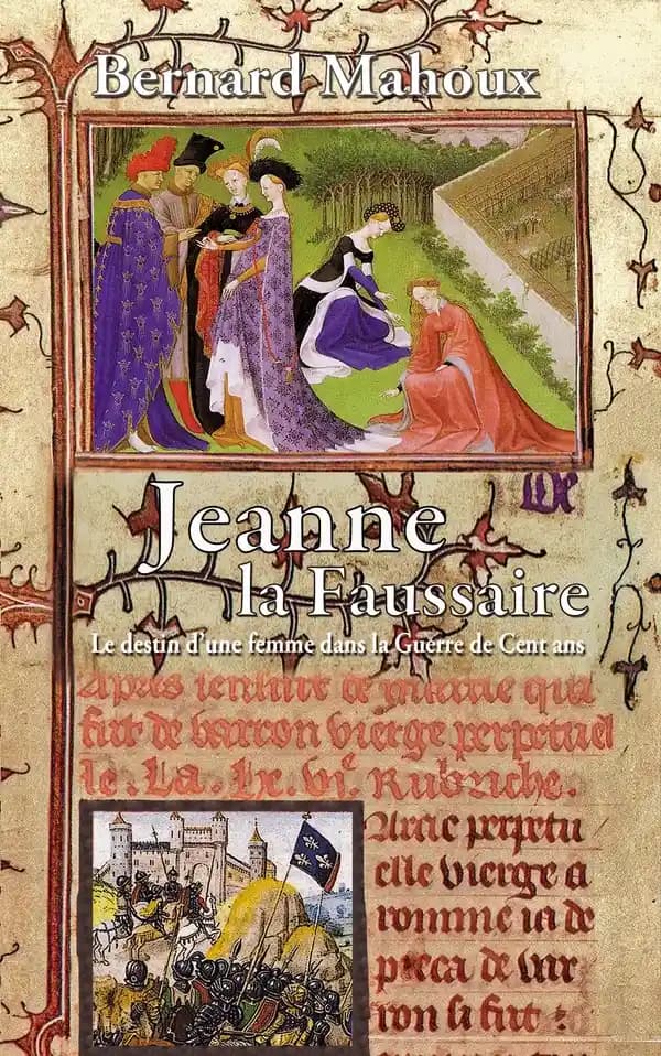 Jeanne la faussaire : le destin d'une femme dans la guerre de Cent ans