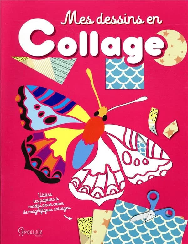 Mes dessins en collage : Utilise les papiers à motifs pour créer de magnifiques collages : [Album à colorier]