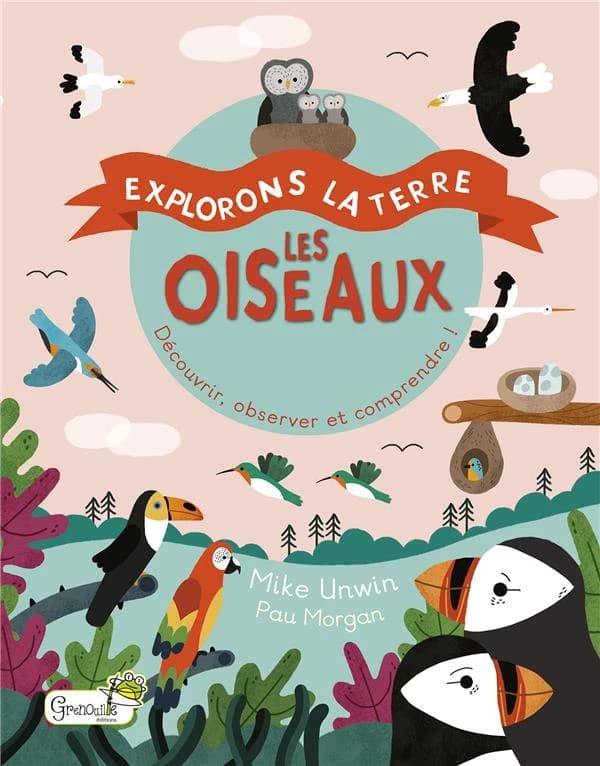 Les oiseaux : découvrir, observer et comprendre !