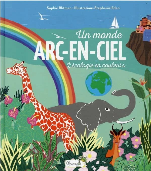 Un monde arc-en-ciel : l'écologie en couleurs