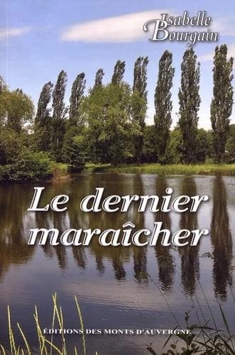 Le dernier maraîcher : roman