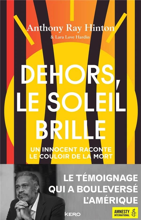 Dehors le soleil brille : un innocent raconte le couloir de la mort aux États-Unis