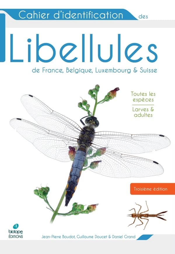 Libellules de France, Belgique, Luxembourg & Suisse (3e éd.) Jean-Pierre Boudot, Guillaume Doucet & Daniel Grand