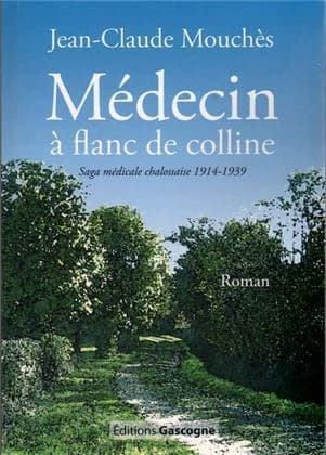 Médecin à flanc de colline : chronique médicale rurale 1914-1939