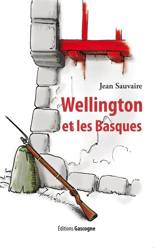Wellington et les Basques : roman historique