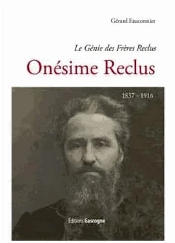 Onésime Reclus : 1837-1916