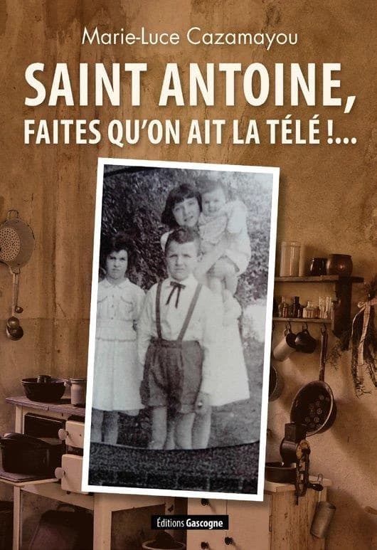 Saint-Antoine faites qu'on ait la télé ! ; suivi de La saison des canards