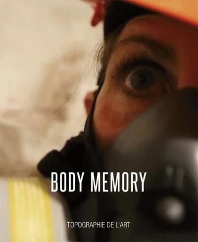 Body memory : [exposition, 4-25 juillet 2015, Paris], Topographie de l'art