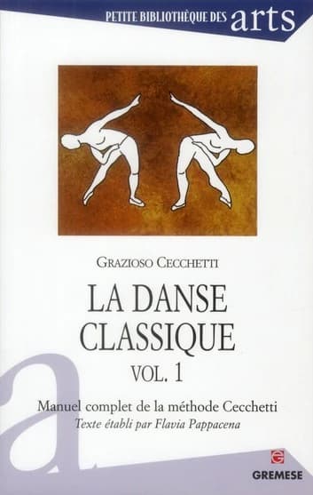 La danse classique : Manuel complet de la méthode Cecchetti