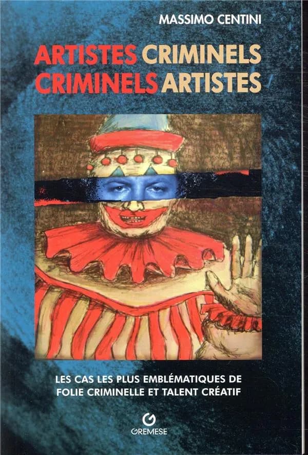 Artistes criminels : les cas les plus éclatants de folie meurtière et talent créatif