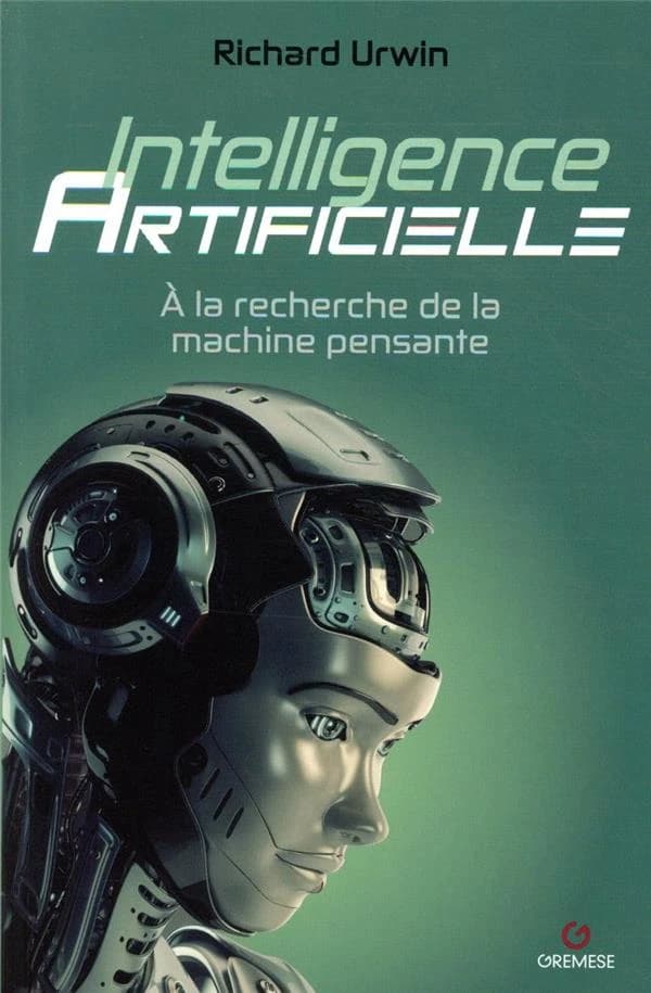 Intelligence artificielle : à la recherche de la machine pensante