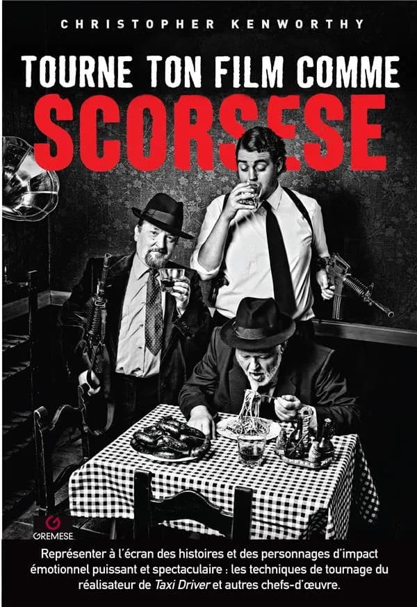 Tourne ton film comme Scorsese : les techniques de tournage utilisées par le réalisateur de "Taxi driver" et autres chefs-d'oeuvre, pour porter sur grand écran des histoires et des personnages d'impact émotionnel puissant et spectaculaire