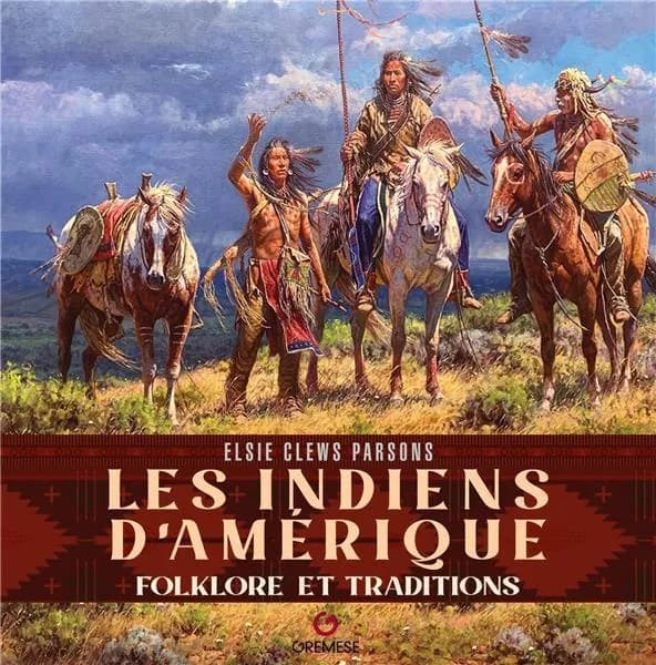 Les Indiens d'Amérique : folklore et traditions