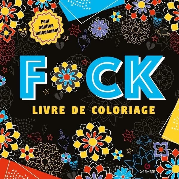 F*ck : livre de coloriage : [Album à colorier]