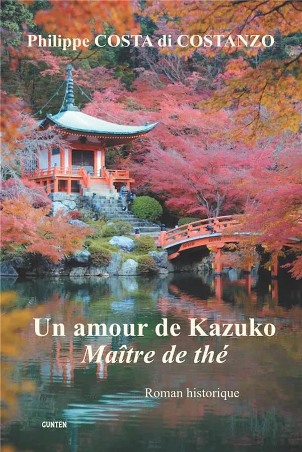 Un amour de Kazuko, maître de thé : roman
