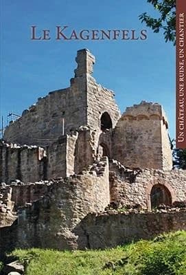 Le Kagenfels : un château, une ruine, un chantier