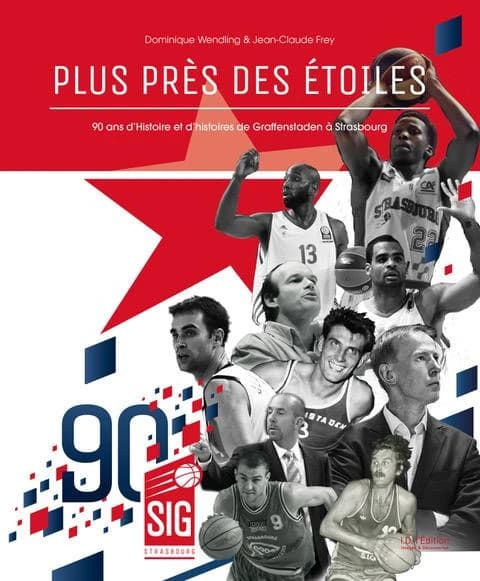Plus près des étoiles : 90 ans d'histoire et d'histoires de Graffenstaden à Strasbourg : SIG Strasbourg