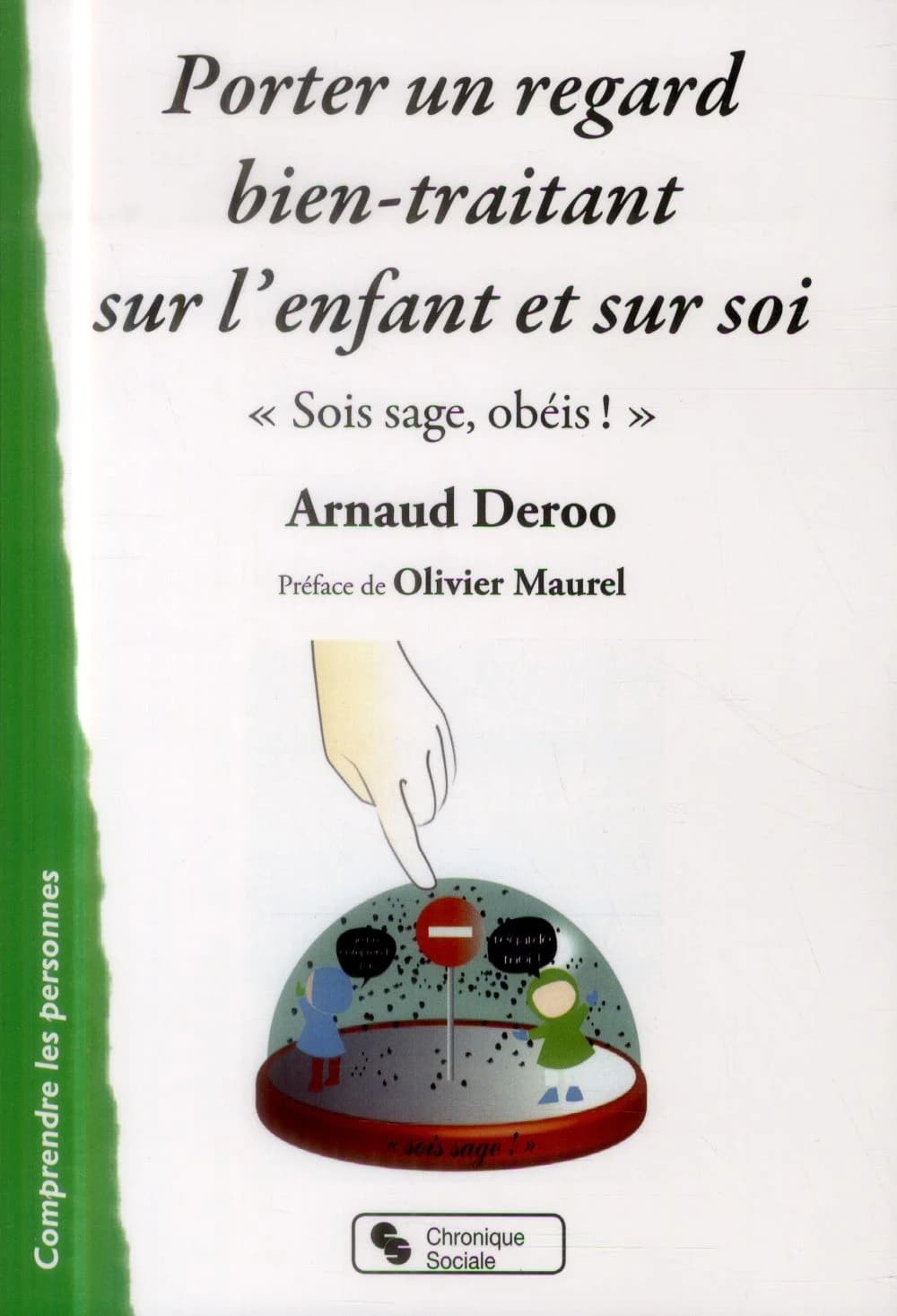 Porter un regard bien-traitant sur l'enfant et sur soi : "sois sage, obéis !"