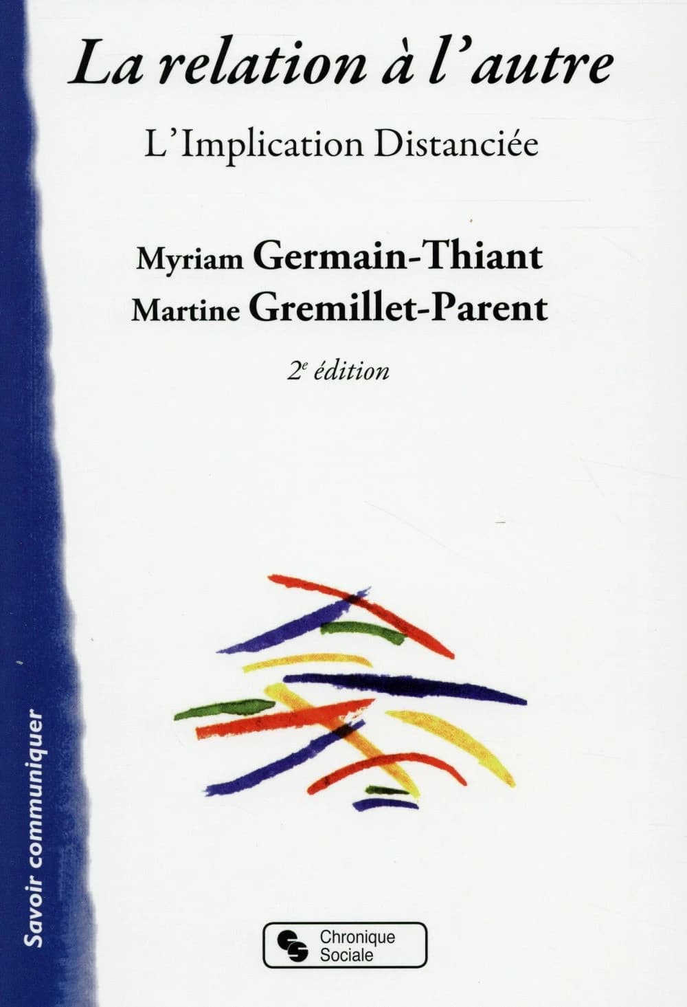 La relation à l'autre ; l'implication distanciée (2e édition)