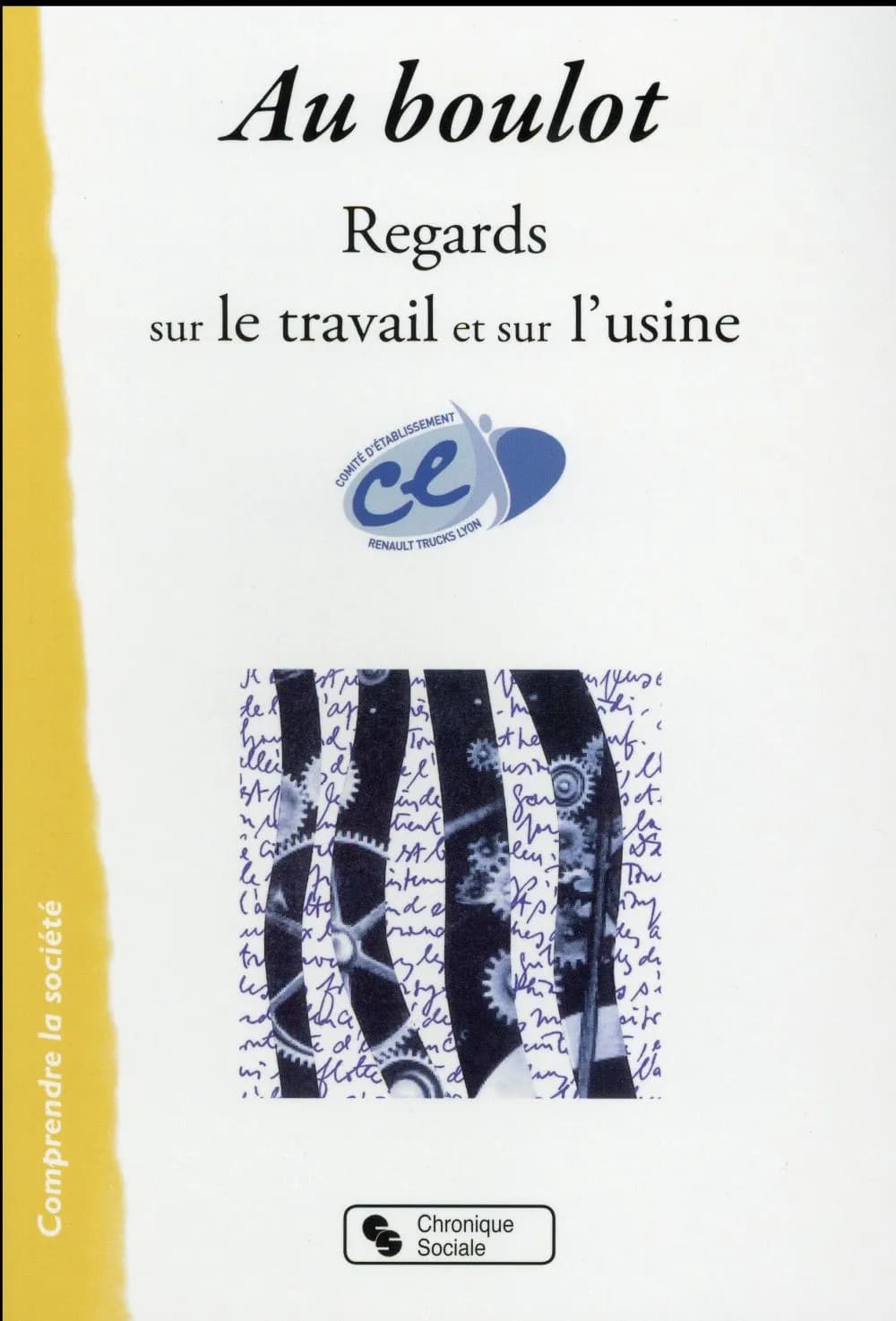 Au boulot : regards sur le travail et sur l'usine