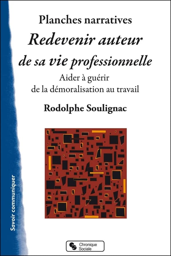 Redevenir auteur de sa vie professionnelle : un outil pour aider à guérir de la démoralisation au travail