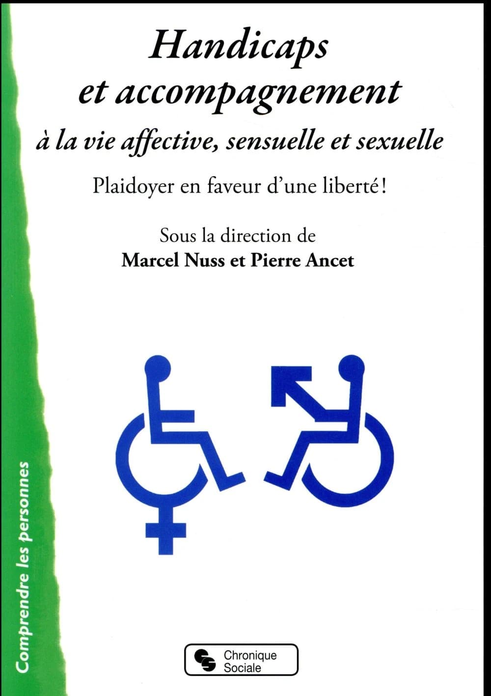 Handicaps et accompagnement à la vie affective, sensuelle et sexuelle : plaidoyer en faveur d'une liberté !