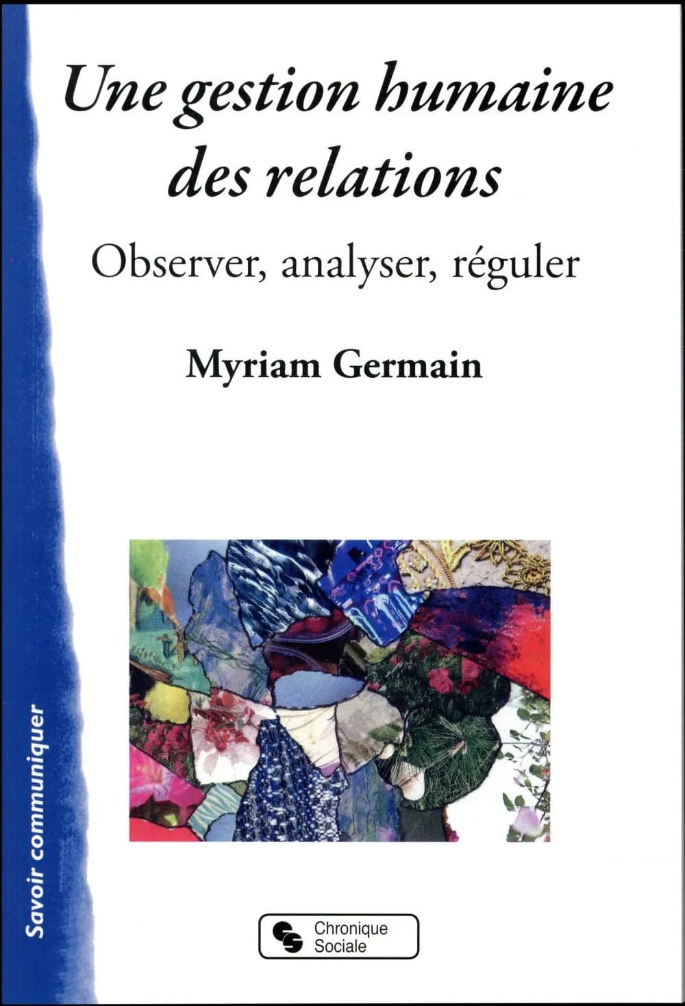 Une gestion humaine des relations : observer, analyser, réguler