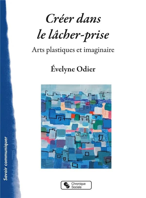 Créer dans le lâcher-prise ; arts plastiques et imaginaire