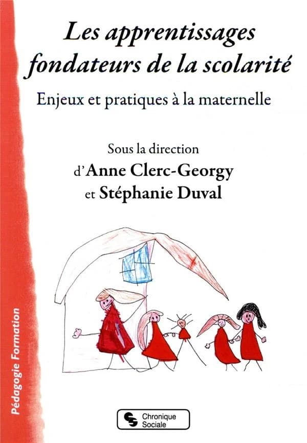 Les apprentissages fondateurs de la scolarité : enjeux et pratiques à la maternelle