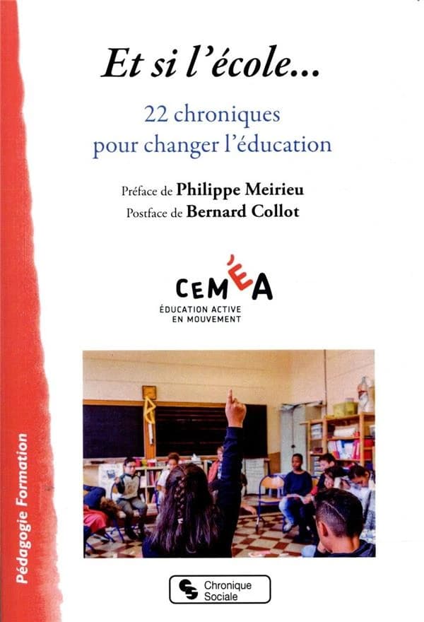 Et si l'école : 22 chroniques pour changer l'éducation