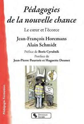 Pédagogies de la nouvelle chance : le coeur et l'écorce