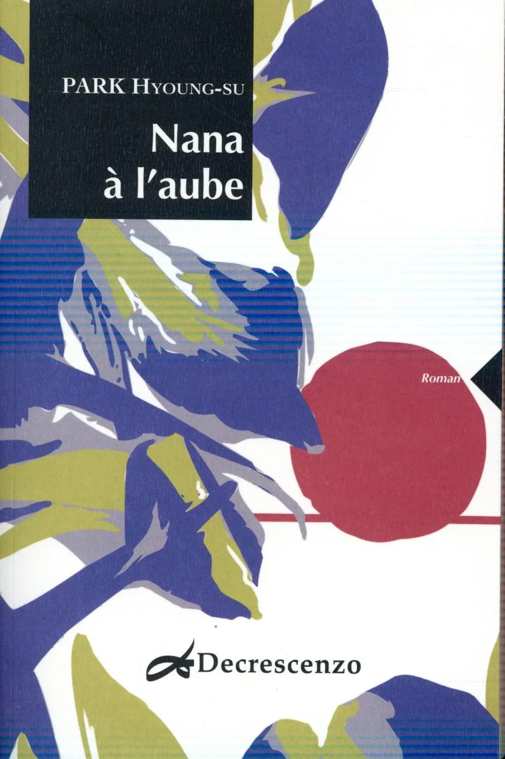 Nana à l'aube : roman