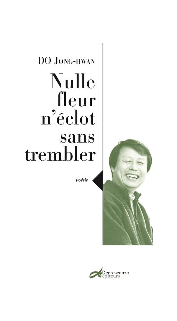 Nulle fleur n'éclot sans trembler : poèmes