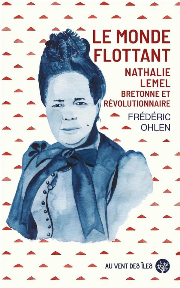 Le monde flottant : Nathalie Lemel, bretonne et révolutionnaire