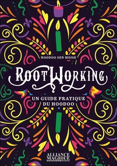 Root working : un guide pratique du hoodoo