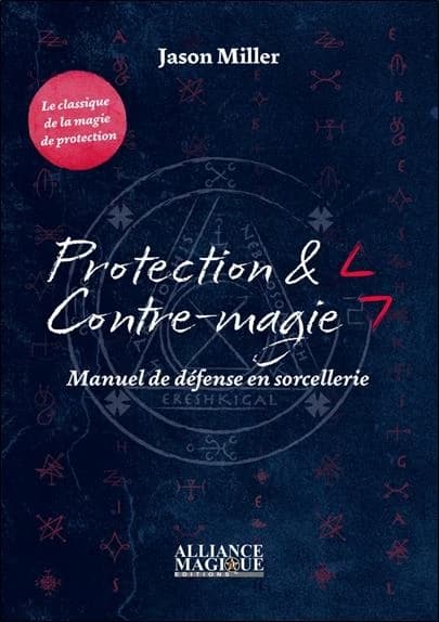 Protection & contre-magie : Manuel de défense en sorcellerie
