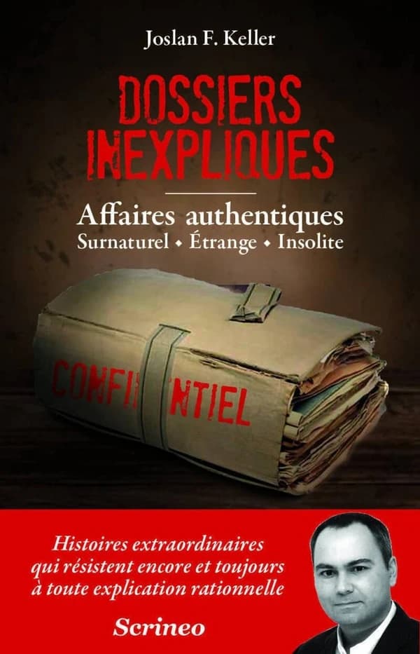 Dossiers inexpliqués : affaires authentiques : surnaturel, étrange, insolite