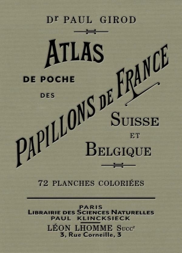 Atlas de poche des papillons de France, Suisse et Belgique les plus répandus ([Reproduction en fac-similé]) Dr Paul Girod ; et [dessins par] A. Bessin