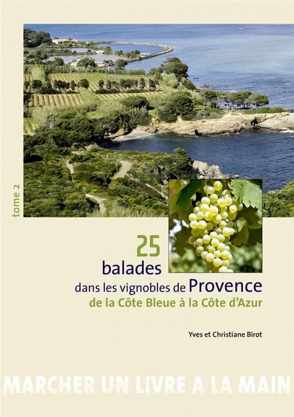 25 balades dans les vignobles de Provence Tome 2 ; de la Côte Bleue à la Côte d'Azur