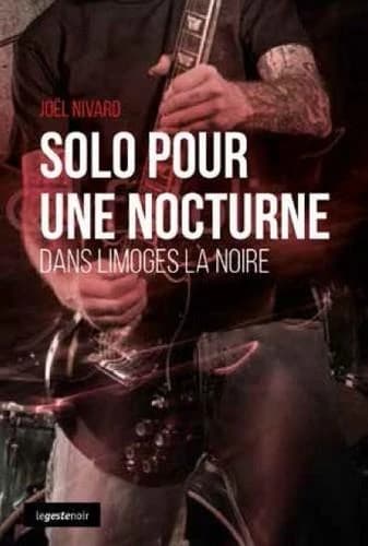 Solo pour une nocturne : dans Limoges la noire