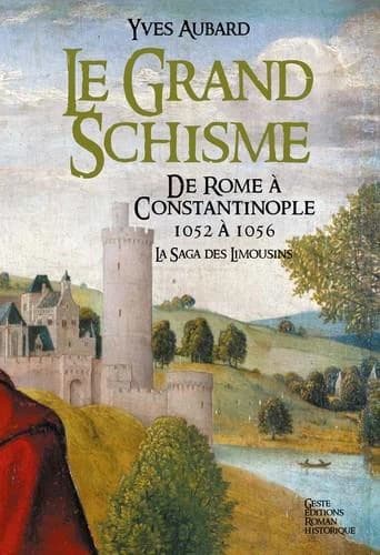 Le grand schisme : de Rome à Constantinople : 1052-1056