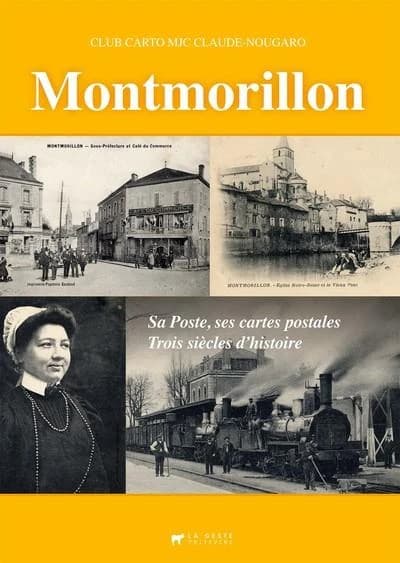 Montmorillon : sa Poste, ses cartes postales, 3 siècles d'histoire