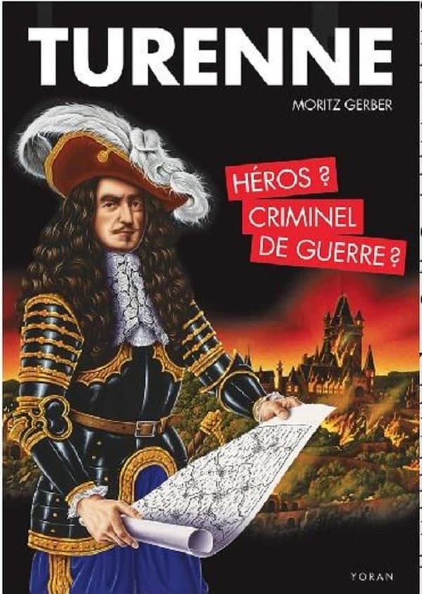 Turenne : héros ou criminel de guerre ?