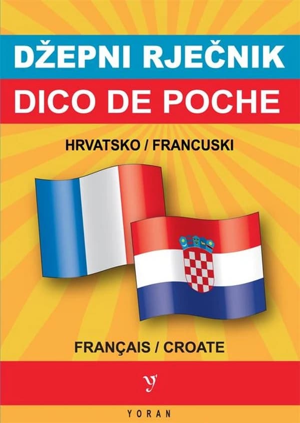 Hrvatsko-francuski i francusko-hrvatski džepni rječnik : Dico de poche croate-français & français-croate