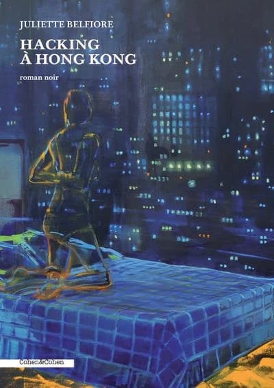 Hacking à Hong Kong : roman