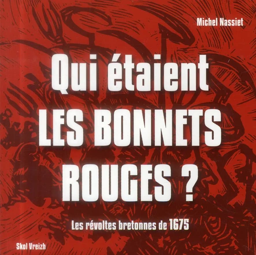 Qui étaient les bonnets rouges ? : les révoltes bretonnes de 1675