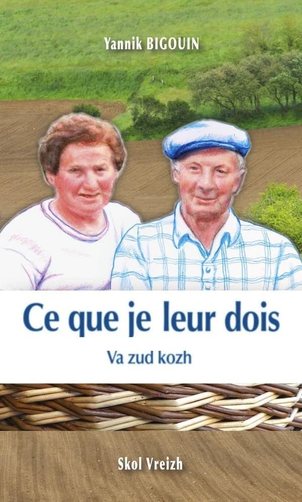 Ce que je leur dois : va zud kozh : Yves & Soazig